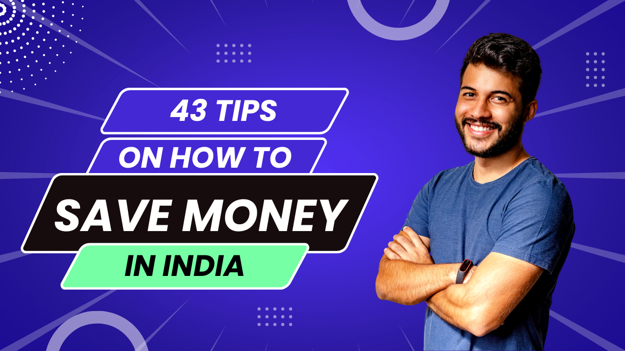 43 Tips on how to save money in India (in 2023!)