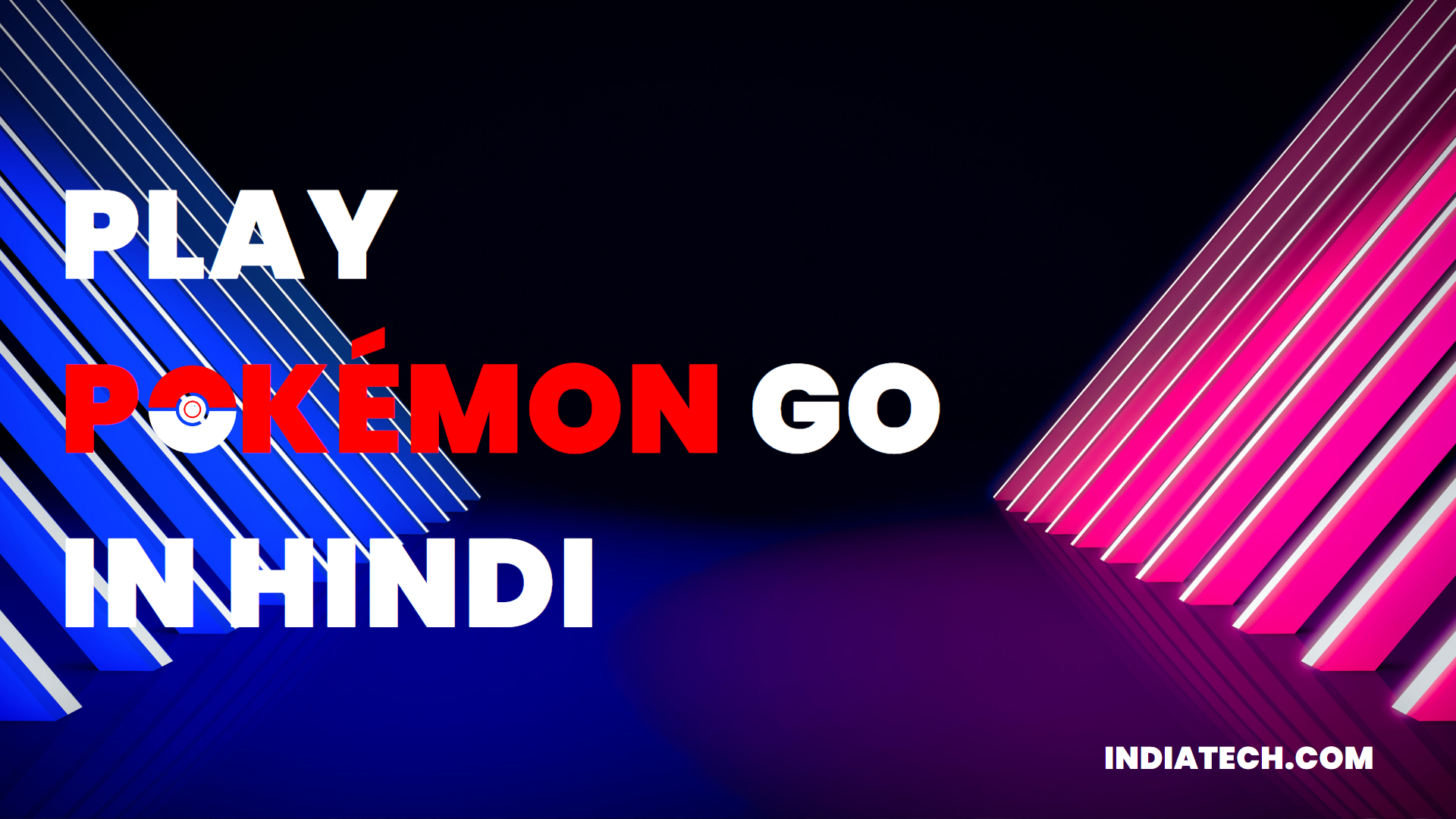 Niantic Expands in India: Play Pokémon Go in Hindi